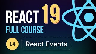 React19 Tutorial Full Course #14 - React Events