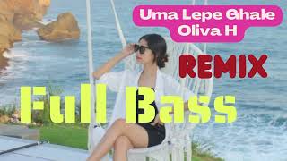 Lagu Lio Uma Lepe Ghale_Oliva H || Remix Lagu Acara Terbaru 2023