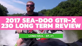 2017 Sea-Doo GTR-X 230 Long Term Review – Long Haul Episode 21