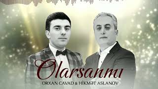 Hikmet Aslanov Orxan Cavad. Olarsanmi🙏👍yeni