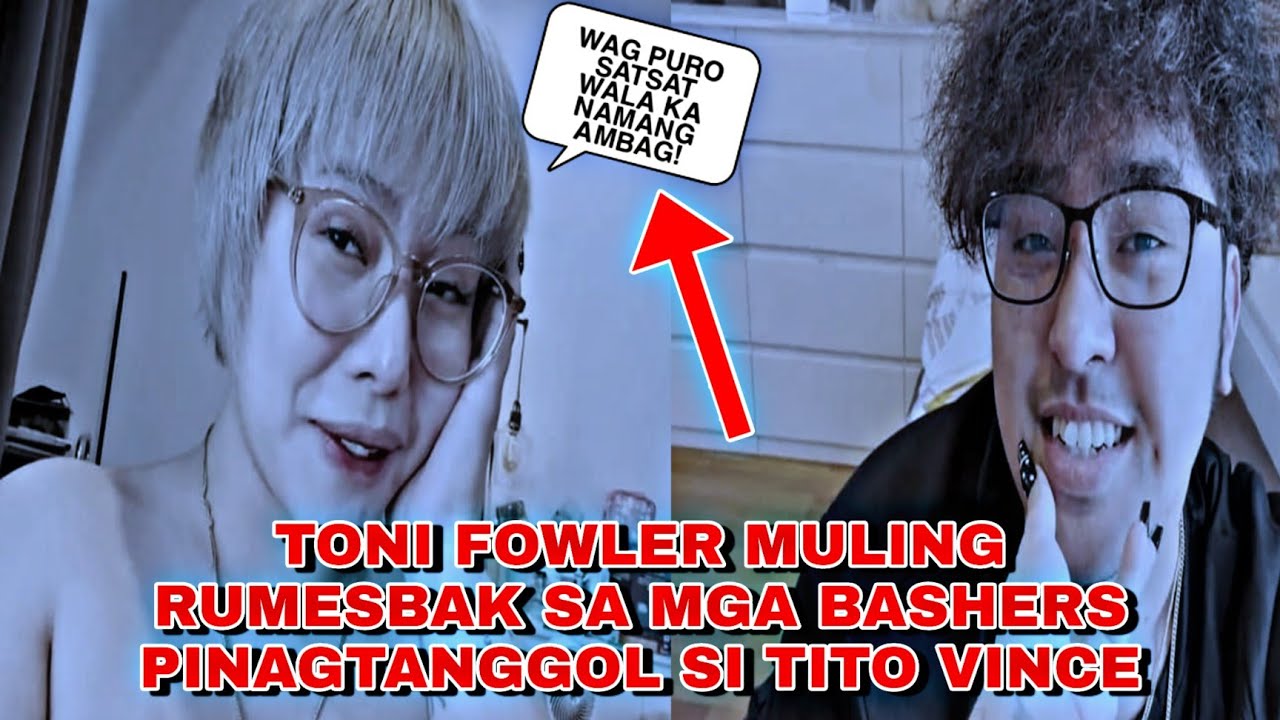 TONI FOWLER MULING RUMESBAK SA MGA BASHERS | PINAGTANGGOL SI TITO VINCE ...