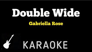 Gabriella Rose - Double Wide | Karaoke Guitar Instrumental