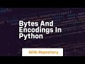 bytes and encodings in python