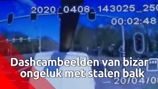 Dashcambeelden van bizar ongeluk met stalen balk