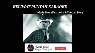 Keliwat Punyah Karaoke Chord lyric I Made Bawa feat John the Jail Story