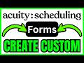 How To CREATE CUSTOM INTAKE FORMS In Acuity Scheduling (QUICK & EASY) 2026