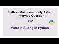 Python Interview Questions #12 - What is slicing in Python?