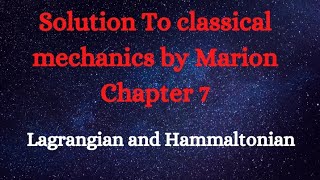 Solution manual to classical mechanics by Marion problem 7.29 Lagrange and Hamilton