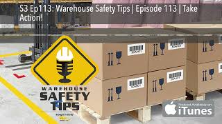 S3 Ep113: Warehouse Safety Tips | Episode 113 | Take Action!