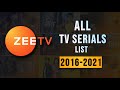 ZEE TV All Tv Serials List Part 03 | 2016 To 2021 | All Hindi Tv Serials