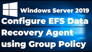 18. Configure EFS Data Recovery Agent using Group Policy