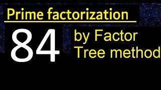 Prime factorization of 84 by factor tree method . Factor tree of 84 . How to find prime factors