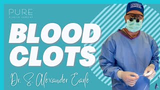 Talking about BLOOD CLOTS with Dr.Earle