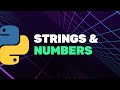 Python Strings and Numbers 🐍 Python for Beginners