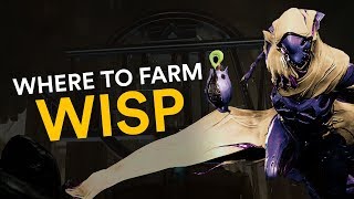 Where to farm Wisp (Warframe)