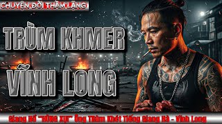 Chuyện Đời, Tập 182: Trùm Khmer Vĩnh Long -