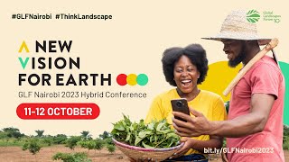 GLF Nairobi 2023 Hybrid Conference: A New Vision for Earth | OFFICIAL TRAILER 2