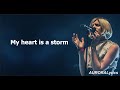 AURORA - My heart is a storm  (Lyrics)