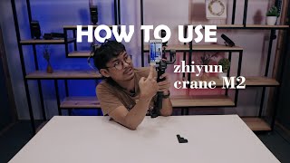 CARA MENGGUNAKAN ZHIYUN CRANE M2!