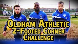 Oldham Athletic - 2-Footed Corner Challenge - The Fantasy Football Club