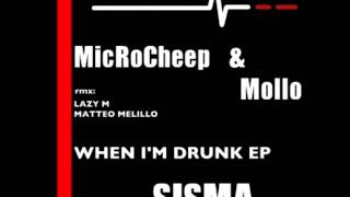 MicRoCheep and Mollo - When I'm Drunk (Lazy M Remix)