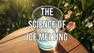 The Science of Ice Melting | Science for Kids