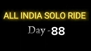 Day - 88 , All India Solo Ride 🇮🇳