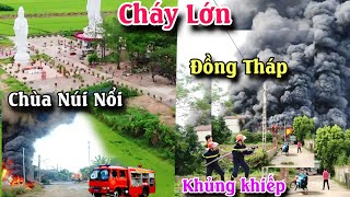 Cháy nhà ở Đồng Tháp: Kho Gòn gần Chùa Núi Nổi bất ngờ bốc cháy