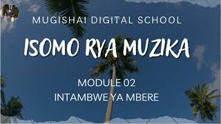 ISOMO RYA MUZIKA, Module 02 - Intambwe ya mbere