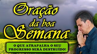 Oração da Boa Semana com o pastor José Carlos