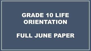 GRADE 10 LIFE ORIENTATION TERM 2 FULL JUNE EXAM