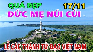 Quá Đẹp ĐỨC MẸ NÚI CÚI Trong NGÀY LỄ CÁC THÁNH TỬ ĐẠO VIỆT NAM.