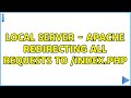 Local Server - Apache redirecting all requests to /index.php