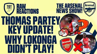 The Arsenal News Show EP6: Partey, Lokonga, Willian, Arteta & More! | #RawReactions