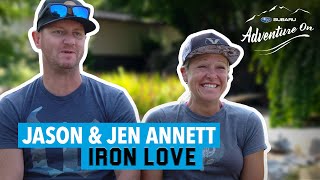 Subaru Adventure On - Jason \u0026 Jen Annett: Iron Love