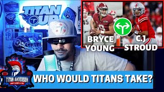 Bryce Young or C.J Stroud? | Titans Trading Bears 🐻 Draft Picks? | Who Would the Titans Draft?