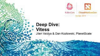 Deep Dive: Vitess - Jiten Vaidya \u0026 Dan Kozlowski, PlanetScale