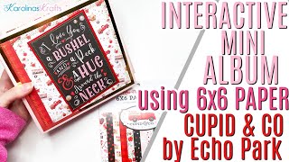 Interactive Valentines Day Mini Album using Cupid and Co Collection by Echo Park with Fun Elements