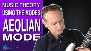 Using The Modes | Aeolian Mode | Six String Studies