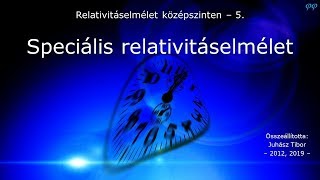 Relativitáselmélet középszinten - 5. Speciális relativitáselmélet