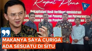 Ahok Curiga Ada Sesuatu di Balik Lolosnya Dharma-Kun Jadi Paslon Independen Pilkada Jakarta