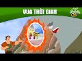 VUA THỜI GIAN -  TRUYỆN CỔ TÍCH - QUÀ TẶNG CUỘC SỐNG - HOẠT HÌNH HAY