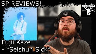 More Fujii Excellence | SP PATRONS Dinnerhe + Fujii Kaze - Seishun Sick #songreview