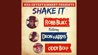 Shake It (feat. Deon Harris \u0026 Ciddy Boi P)