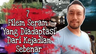 7 Filem Seram Dari Kisah Sebenar