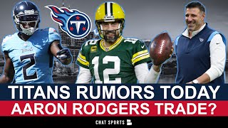 Aaron Rodgers Buys Home In Tennessee? Titans Trade Rumors On Rodgers, Mike Vrabel + Cut Julio Jones?