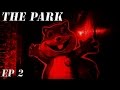 The Park - Let's Play With Spinningmantis & Squirt - EP 2 - Creepy Chipmunks