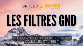 Les filtres GND : lesquels ? Pourquoi ? Quand les utiliser ? Présentation des filtres Nisi 📸