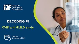 Decoding PI: CVID and GLILD with Dr. Michael Jordan
