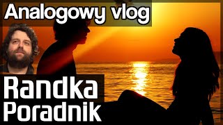 Analogowy Vlog #141 - Jak zaprosić dziewczynę na randkę